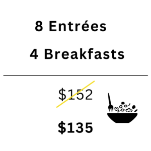 8 Entree's + 4 Breakfasts for $135